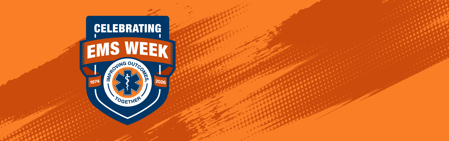 Graphic shield with the words: Celebrating EMS Week (1974-2016), Improving Outcomes Together.
