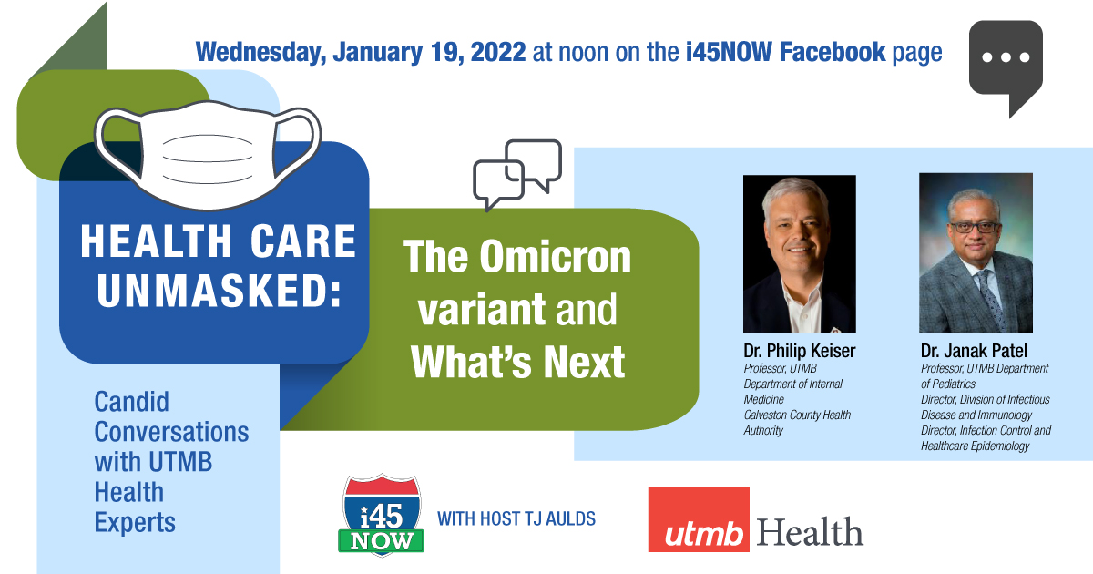 On January 19, 2022 at noon on the i45NOW Facebook page watch Health Care Unmasked: The Omicron variant and What's next