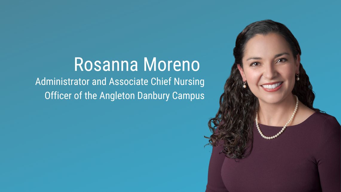Rosanna Moreno Administrator and Associate Chief Nursing Officer of the Angleton Danbury Campus