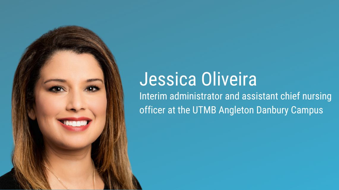 Jessica Oliveira, interim administrator and assistant chief nursing officer at the UTMB Angleton Danbury Campus