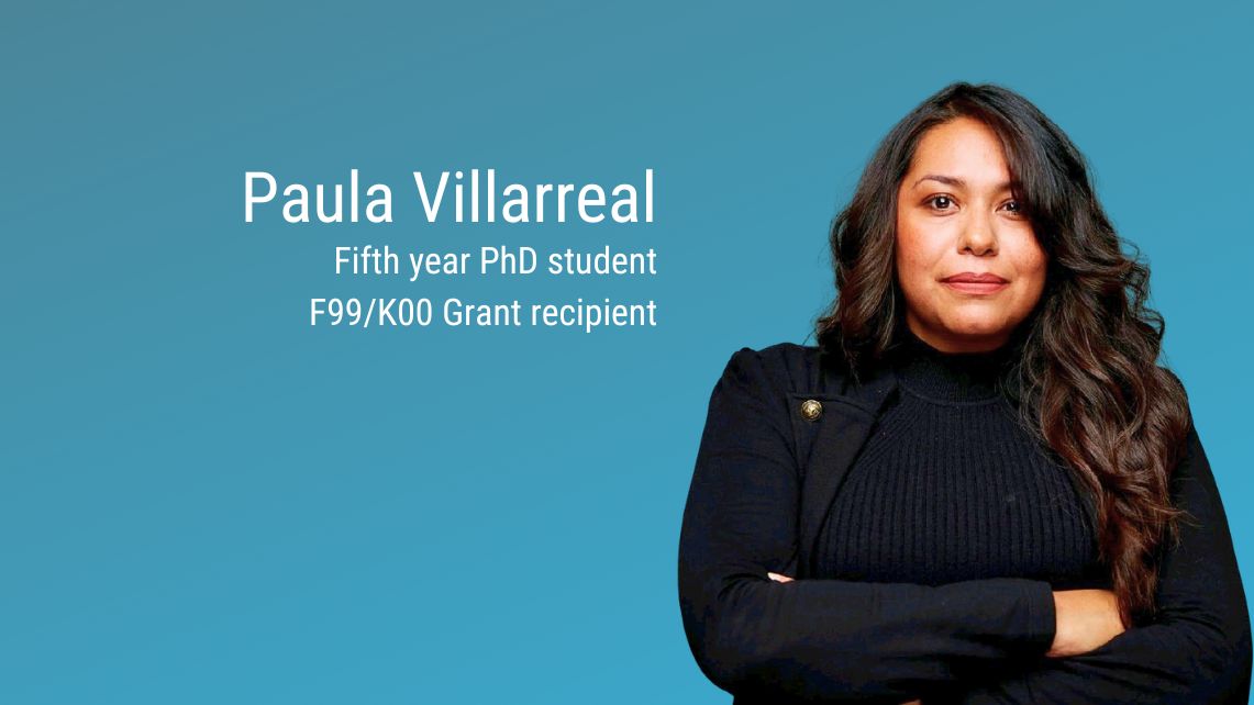 Picture of Paula Villarreal fifth year PhD student and F99/K00 Grant recipient